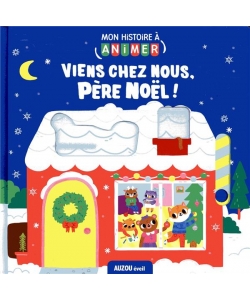 Mon Histoire A Animer - Viens Chez Nous, Pere Noel !