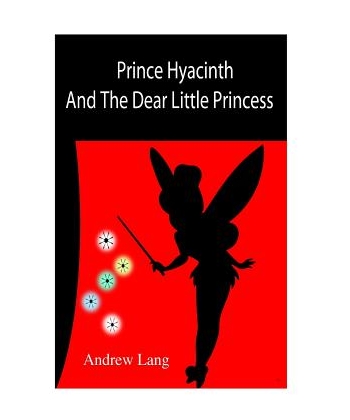 Princess Hyacinth And The Dear Little Princess