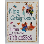 King Grisly Beard The Three Captured Princesses