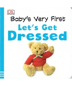 Baby S Very First Library : Let S Get Dressed