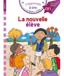 Sami Et Julie Ce1 La Nouvelle Eleve