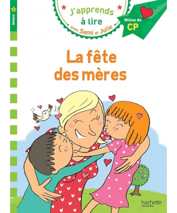 J Apprends A Lire Avec Sami Et Julie Cp Niv 2 La Fete Des Meres