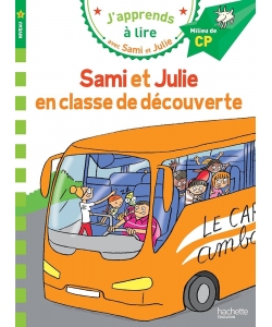 J Apprends A Lire Avec Sami Et Julie Cp Niv 2 Sami Et Julie En Classe De Decouverte