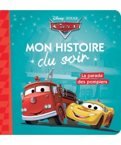 Disney Cars Mon Histoire Du Soir - La Parade Des Pompiers