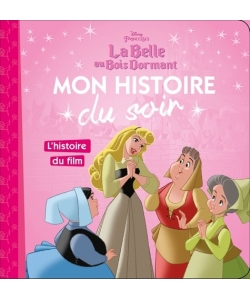 Disney Princesses Mon Histoire Du Soir - La Belle Au Bois Dormant L Histoire Du Film