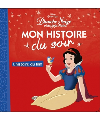 Disney Princesses Mon Histoire Du Soir - Blanche-Neige L Histoire Du Film