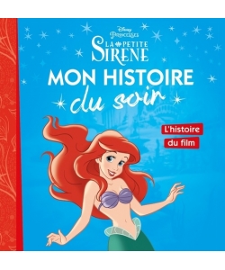 Disney Princesses Mon Histoire Du Soir - La Petite Sirene L Histoire Du Film