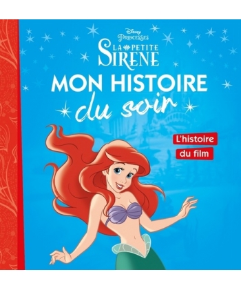 Disney Princesses Mon Histoire Du Soir - La Petite Sirene L Histoire Du Film