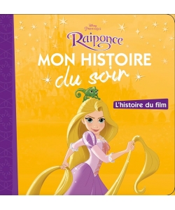Disney Princesses Mon Histoire Du Soir - Raiponce L Histoire Du Film