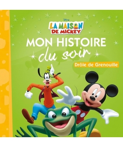 Disney La Maison De Mickey Mon Histoire Du Soir - Drole De Grenouille
