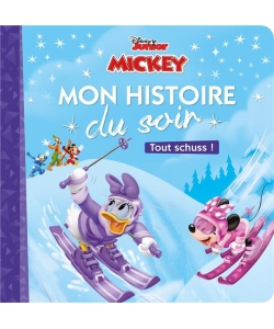 Disney Mickey Mon Histoire Du Soir - Tout Schuss !