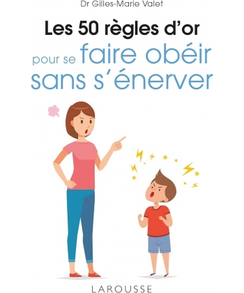 50 Regles Or Se Faire Obeir Sans S Enerver