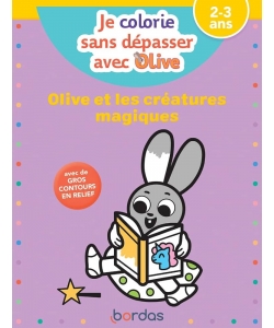 Je Colorie -Olive Et Creatures Bordas