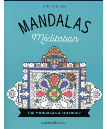 Mandalas - Meditation 100 Mandalas A Colorier