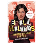 Enola Holmes T6 Baker Street Nathan