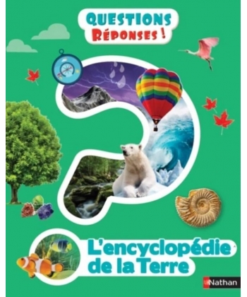 Questions Reponses L Encyclopedie 7+ De La Terre