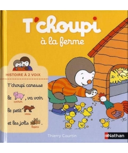 T Choupi Histoire A Deux Voix Ne - A La Ferme