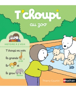 T Choupi Histoire A Deux Voix Ne - Au Zoo