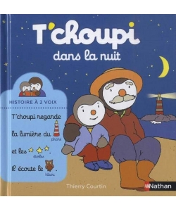 T Choupi Histoire A Deux Voix Ne - Dans La Nuit