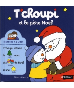 T Choupi Histoire A Deux Voix 16-Et Le Pere Noel