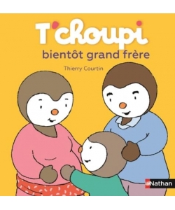 T Choupi Bientot Grand Frere
