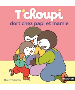 T Choupi Dort Chez Papi Et Mamie