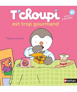 T Choupi Est Trop Gourmand