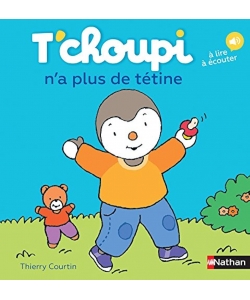 T Choupi N A Plus De Tetine