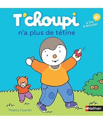 T Choupi N A Plus De Tetine