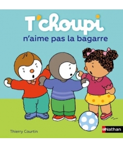 T Choupi N Aime Pas La Bagarre