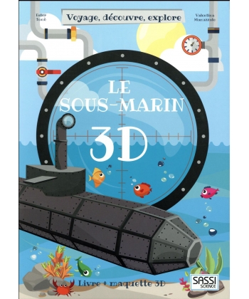 Le sous-marin 3D: 6 ans livre + maquette 3D