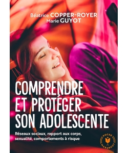 Comprendre Et Proteger Son Adolescente