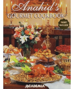 Anahid S Gourmet Cookbook