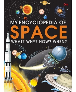 Om Books My Encyclopaedia Of Space What Why How When