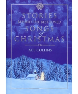 Stories Behind Best Loved Songs Of Christmas