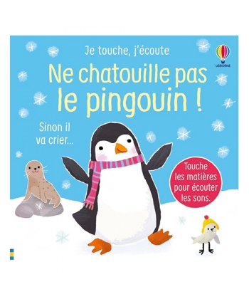 Ne Chatouille Pas Le Pingouin ! - Je Touche, J Ecoute - Des 6 Mois