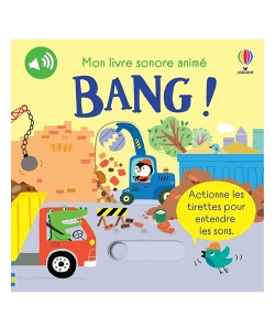 Bang ! - Mon Livre Sonore Anime - Des 6 Mois