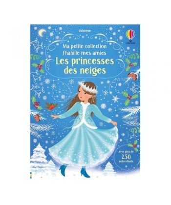 J Habille Mes Amies - Ma Petite Collection - Les Princesses Des Neiges