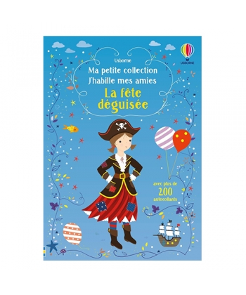 J Habille Mes Amies - Ma Petite Collection - La Fete Deguisee