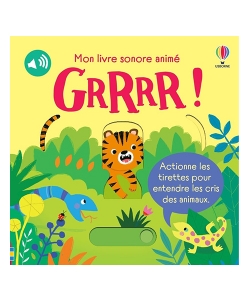 Grrrr ! - Mon Livre Sonore Anime - Des 6 Mois