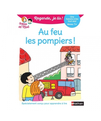 Regarde Je Lis ! Une Histoire A Lire Tout Seul - Au Feu Les Pompiers ! Niv1+