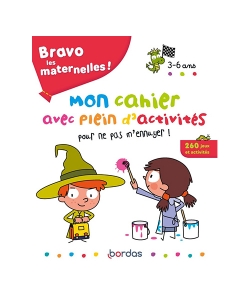 Bravo Les Maternelles ! - Mon Cahier Avec Plein D Ativites Pour Ne Pas M Ennuyer !