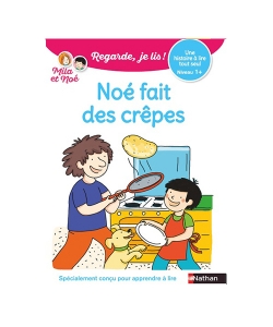 Noe Fait Des Crepes - Une Histoire A Lire Tout Seul - Niveau 1+