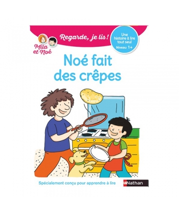 Noe Fait Des Crepes - Une Histoire A Lire Tout Seul - Niveau 1+