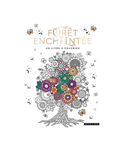 Foret Enchantee, Un Livre A Colorier