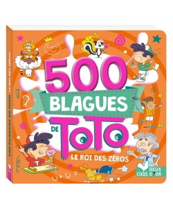 500 Blagues De Toto - Le Roi Des Zeros