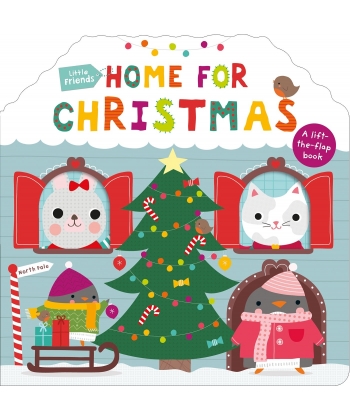 A Lift The Flap Book Little Friends Home For Christmas
