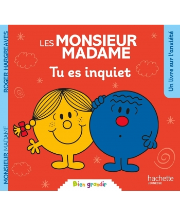 Monsieur Madame Bien Grandir - Tu Es Inquiet