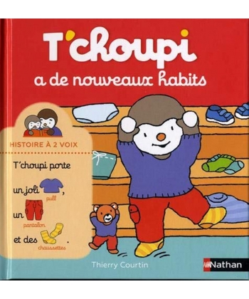 T Choupi Histoire A Deux Voix Ne - A De Nouveaux Habits