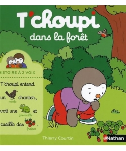 T Choupi Histoire A Deux Voix Ne - Dans La Foret